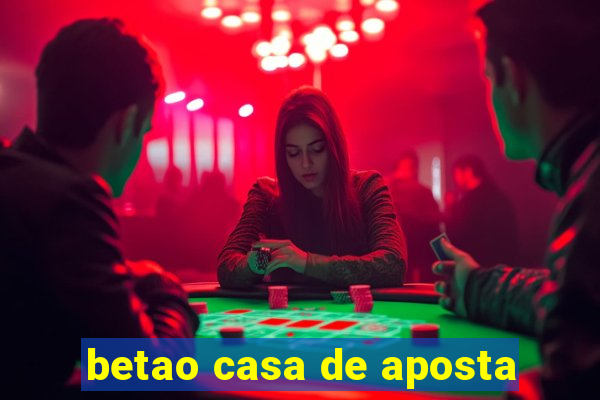 betao casa de aposta